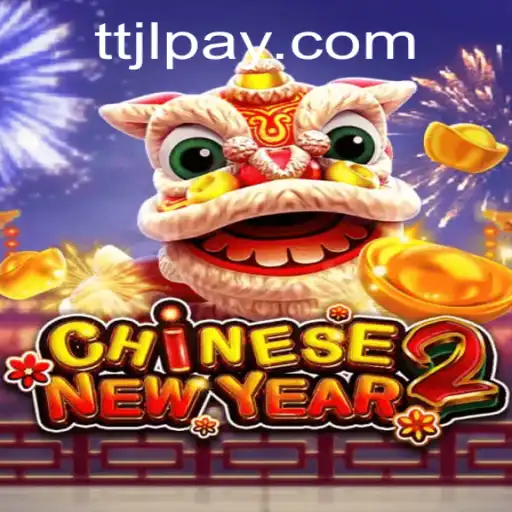 Exploring the Thrills of CHINESENEWYEAR2: A Festive Gaming Experience on TTJL.COM